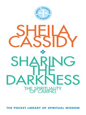 cover image of Sharing the Darkness: the Spirituality of Caring: the Pocket Library of Spiritual Wisdom
